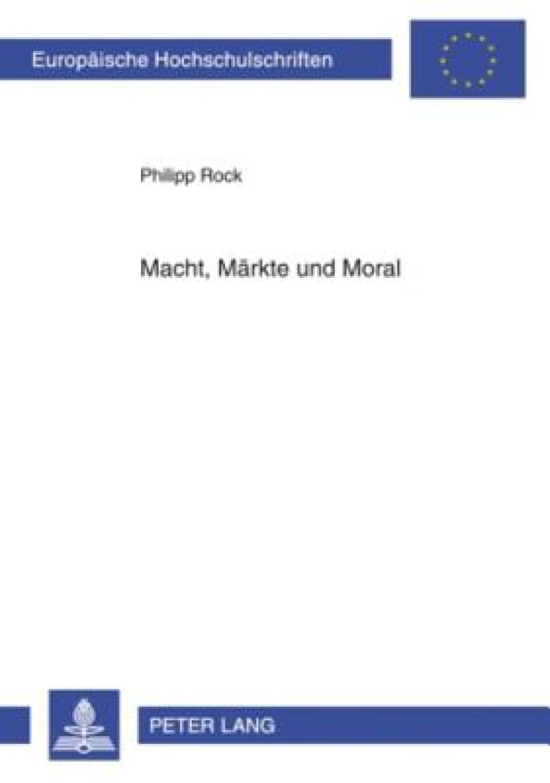 Macht, Maerkte und Moral