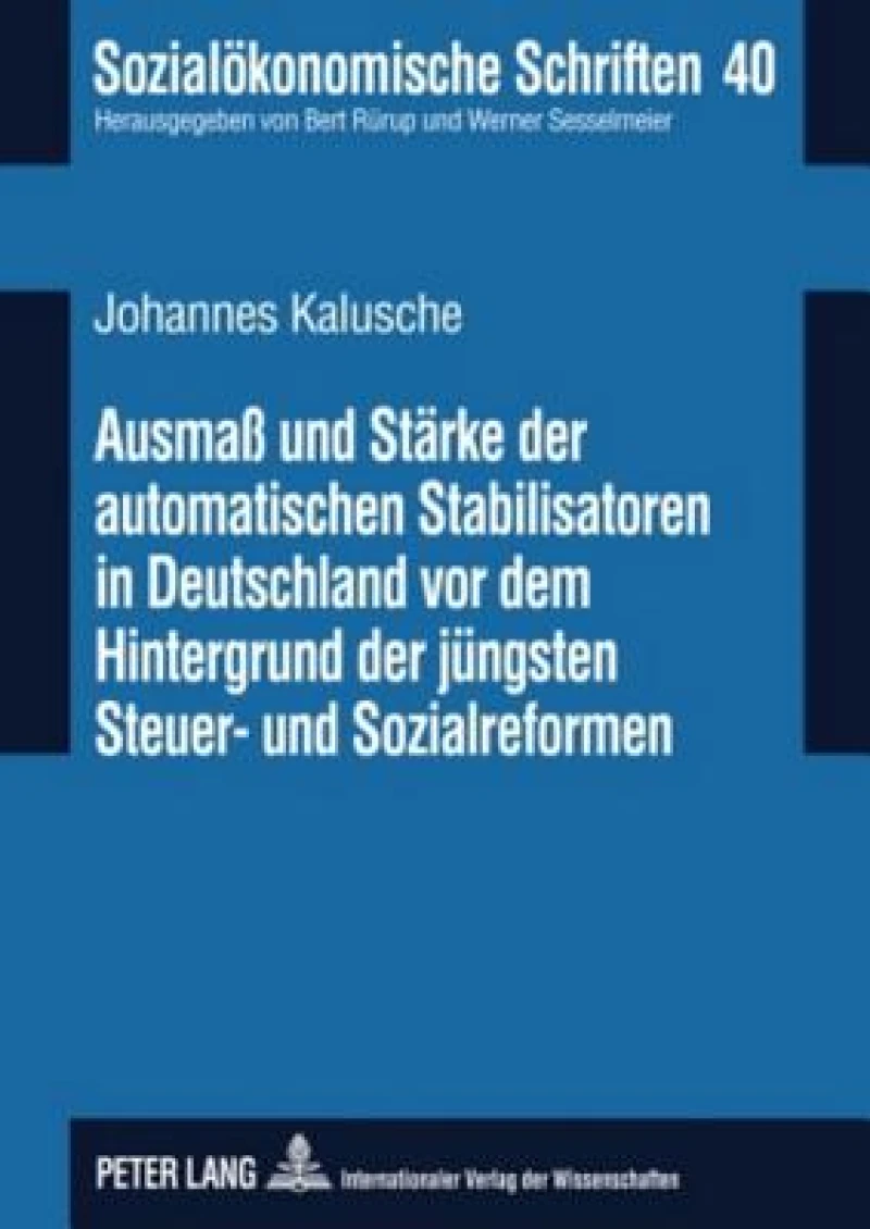 Ausmaß und Staerke der automatischen Stabilisatoren in Deutschland vor dem Hintergrund der juengsten Steuer- und Sozialreformen