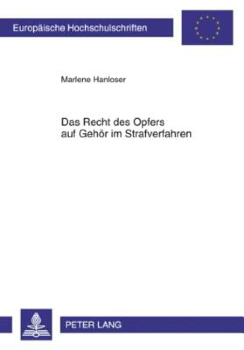 Das Recht des Opfers auf Gehoer im Strafverfahren