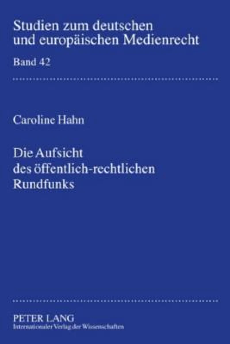 Die Aufsicht des oeffentlich-rechtlichen Rundfunks