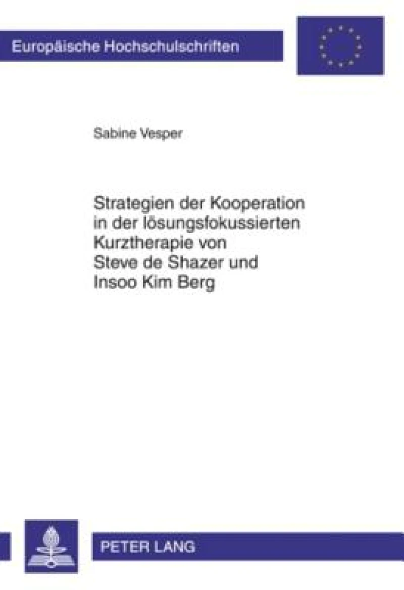 Strategien der Kooperation in der loesungsfokussierten Kurztherapie von Steve de Shazer und Insoo Kim Berg