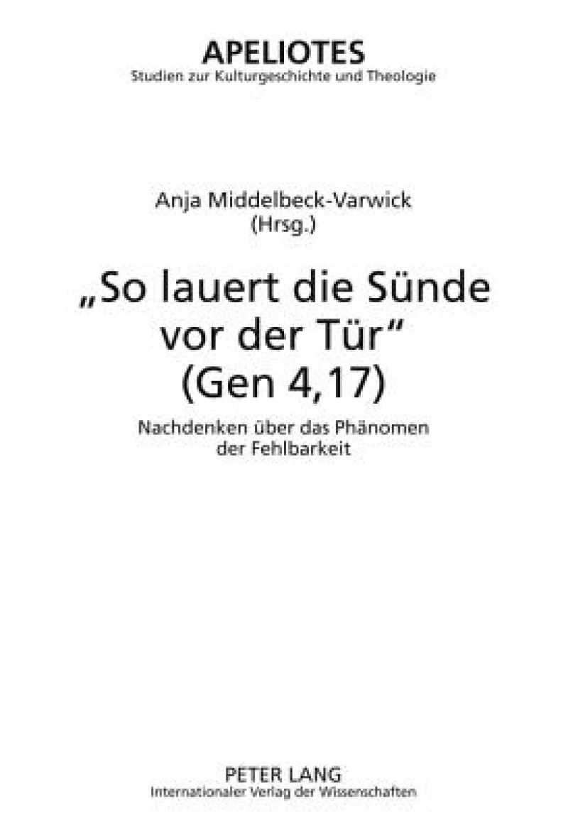 «So lauert die Suende vor der Tuer» (Gen 4,17)