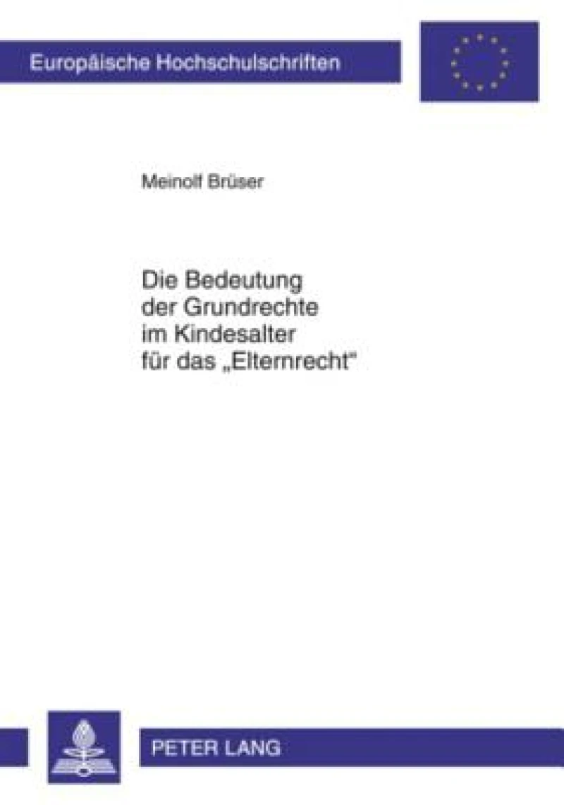 Die Bedeutung der Grundrechte im Kindesalter fuer das «Elternrecht»