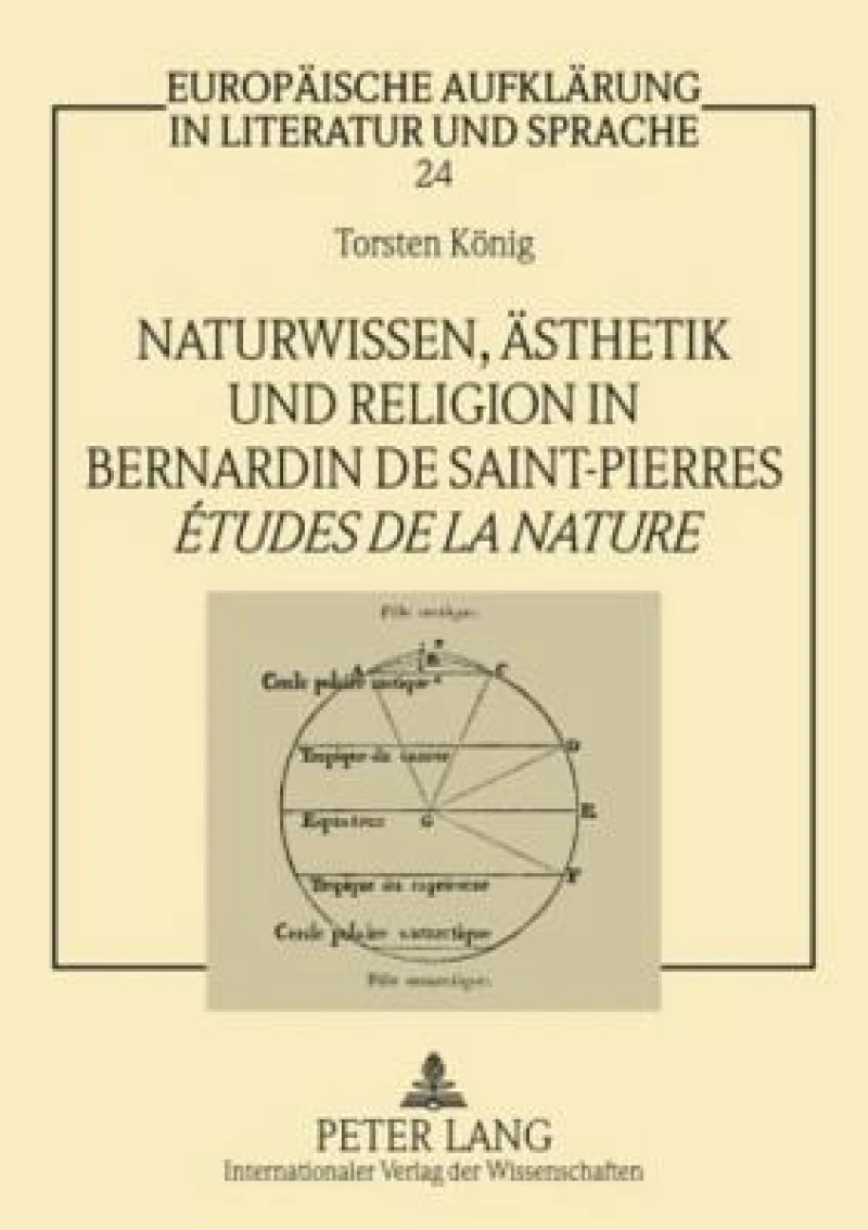Naturwissen, Aesthetik und Religion in Bernardin de Saint-Pierres «Études de la nature»