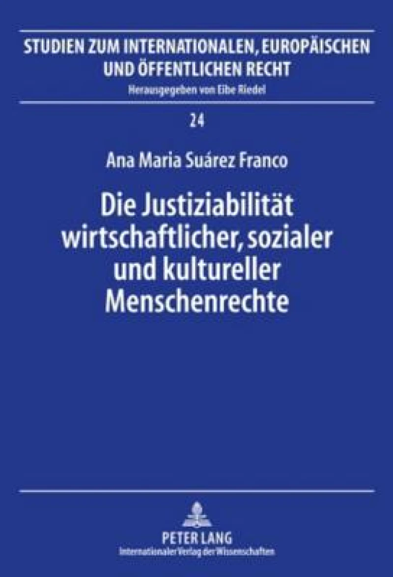 Die Justiziabilitaet wirtschaftlicher, sozialer und kultureller Menschenrechte