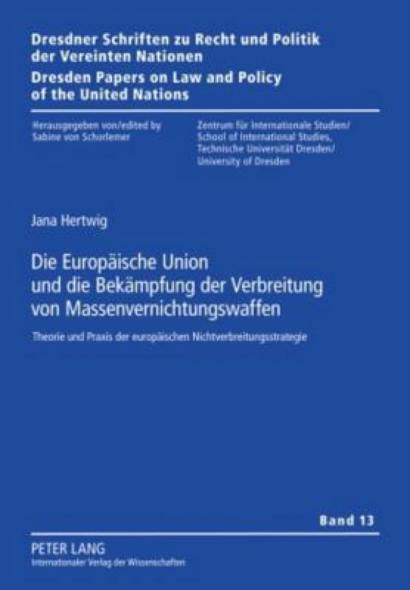 Die Europaeische Union und die Bekaempfung der Verbreitung von Massenvernichtungswaffen