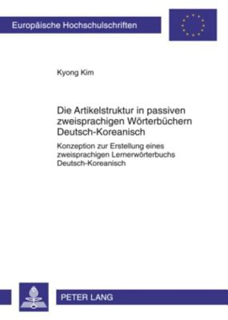 Die Artikelstruktur in passiven zweisprachigen Woerterbuechern - Deutsch-Koreanisch