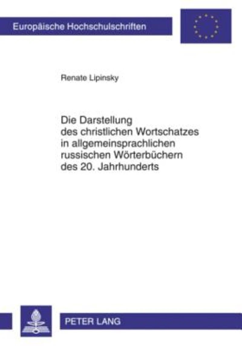 Die Darstellung des christlichen Wortschatzes in allgemeinsprachlichen russischen Woerterbuechern des 20. Jahrhunderts