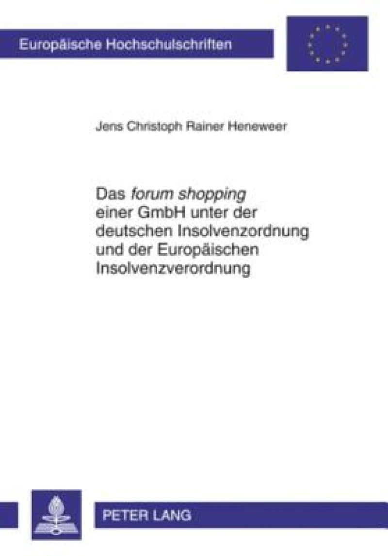 Das «forum shopping» einer GmbH unter der deutschen Insolvenzordnung und der Europaeischen Insolvenzverordnung