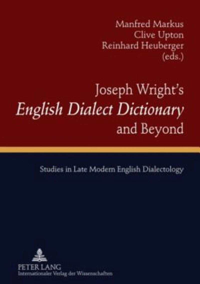 Joseph Wright’s «English Dialect Dictionary» and Beyond
