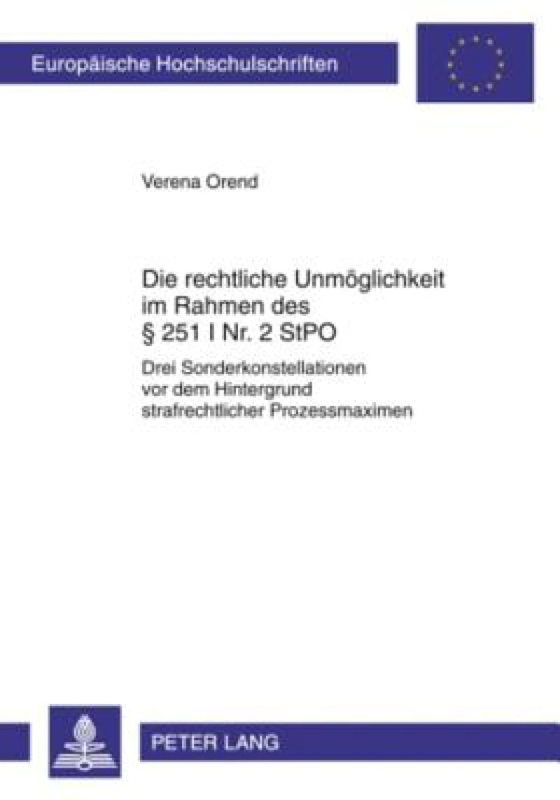 Die rechtliche Unmoeglichkeit im Rahmen des § 251 I Nr. 2 StPO