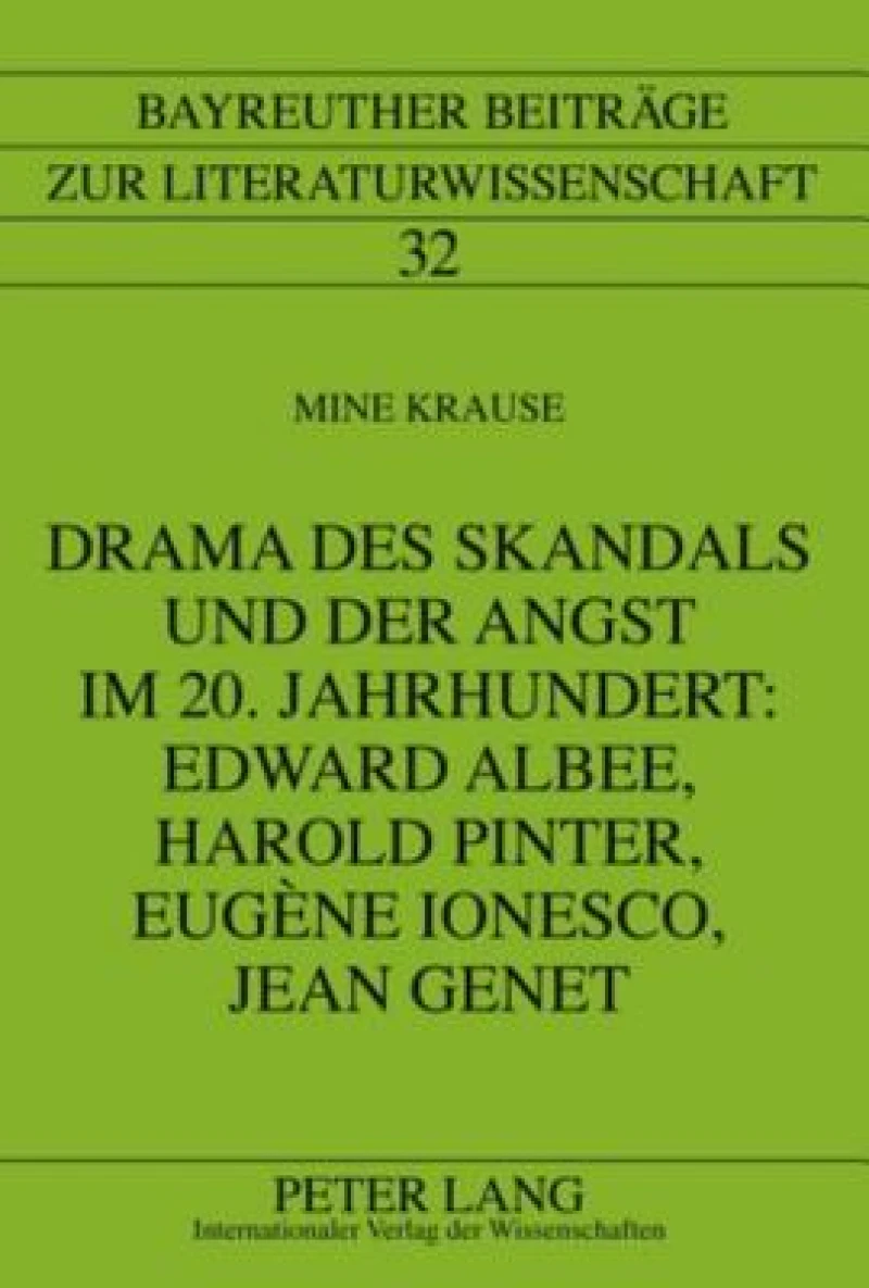 Drama des Skandals und der Angst im 20. Jahrhundert: Edward Albee, Harold Pinter, Eugène Ionesco, Jean Genet