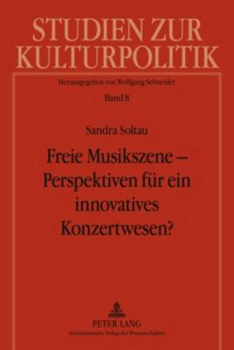 Freie Musikszene – Perspektiven fuer ein innovatives Konzertwesen?