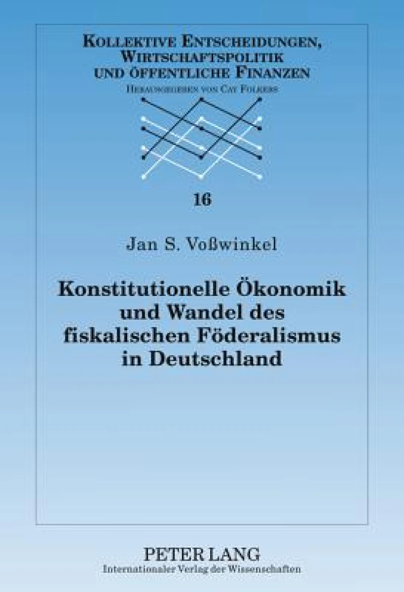 Konstitutionelle Oekonomik und Wandel des fiskalischen Foederalismus in Deutschland