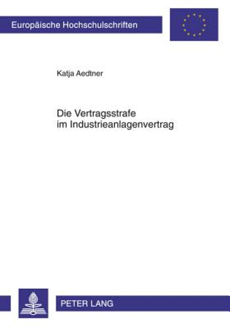 Die Vertragsstrafe im Industrieanlagenvertrag