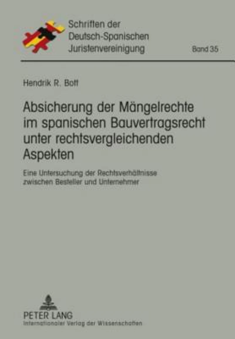 Absicherung der Maengelrechte im spanischen Bauvertragsrecht unter rechtsvergleichenden Aspekten