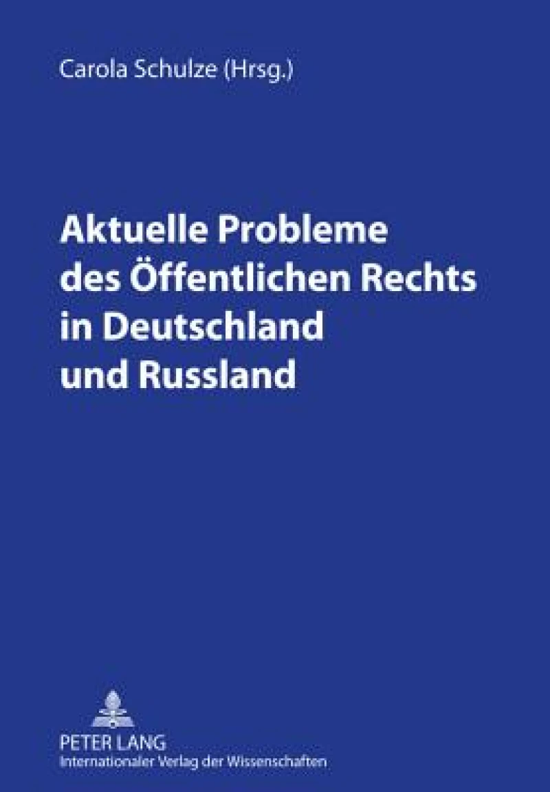 Aktuelle Probleme des Oeffentlichen Rechts in Deutschland und Russland