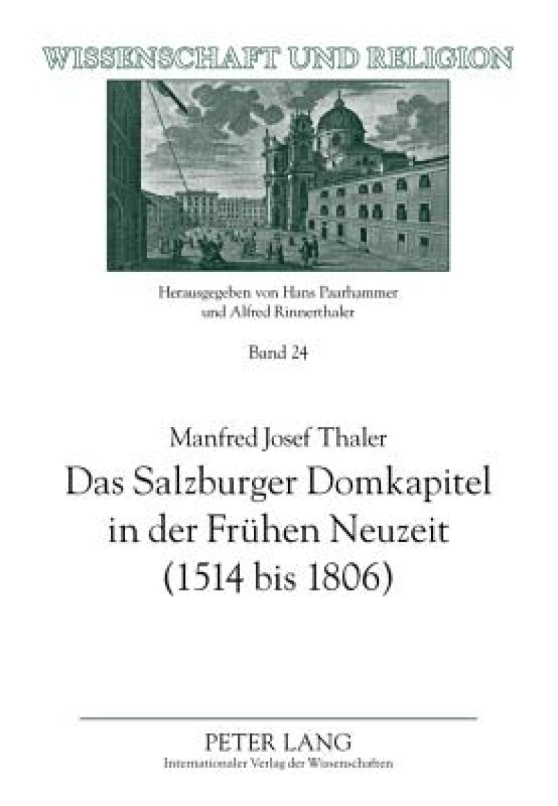 Das Salzburger Domkapitel in der Frühen Neuzeit (1514 bis 1806); Verfassung und Zusammensetzung