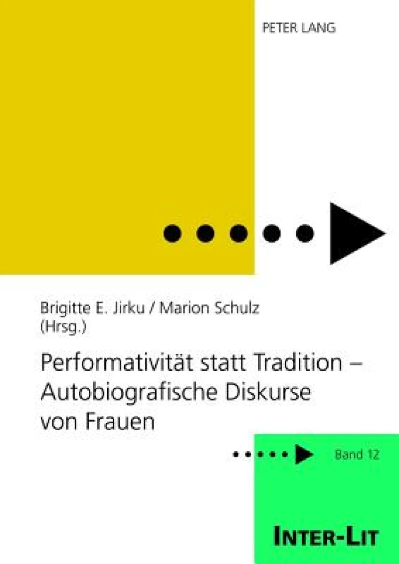 Performativitaet statt Tradition – Autobiografische Diskurse von Frauen