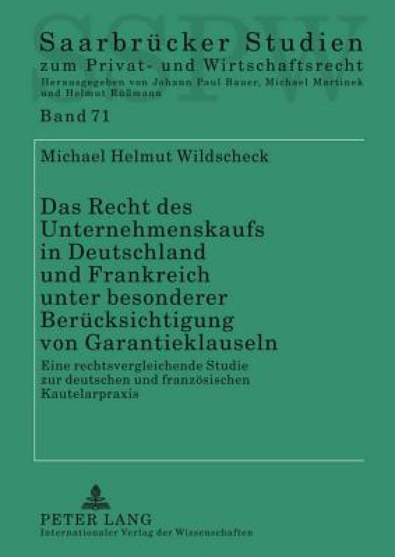Das Recht des Unternehmenskaufs in Deutschland und Frankreich unter besonderer Beruecksichtigung von Garantieklauseln