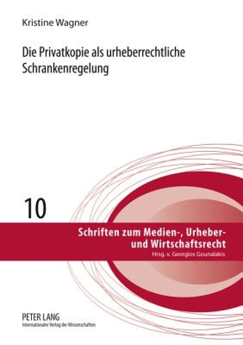 Die Privatkopie als urheberrechtliche Schrankenregelung