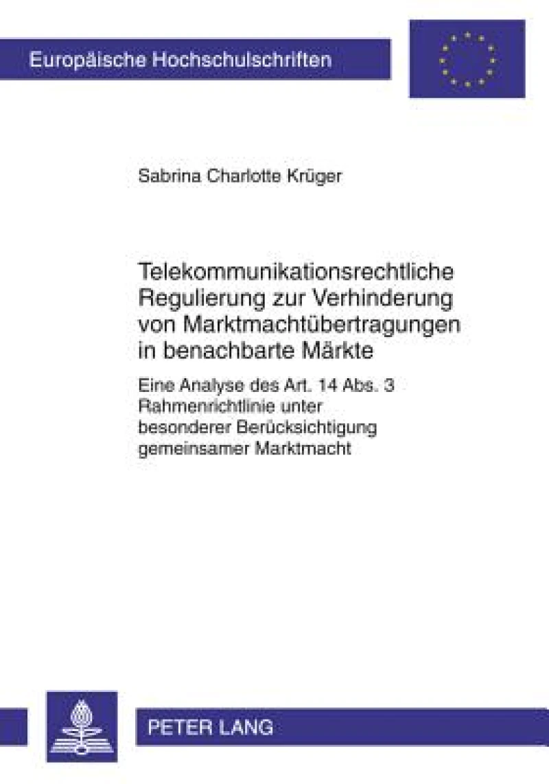 Telekommunikationsrechtliche Regulierung zur Verhinderung von Marktmachtuebertragungen in benachbarte Maerkte