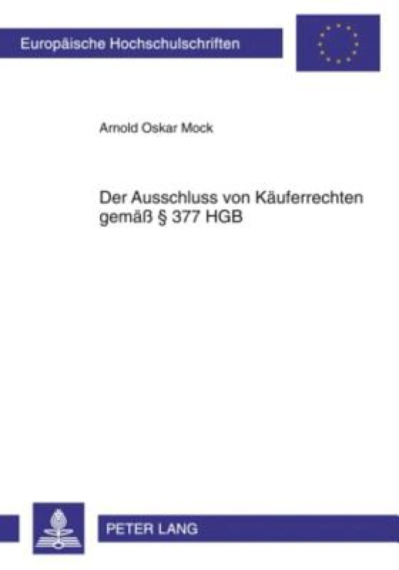Der Ausschluss von Kaeuferrechten gemaeß § 377 HGB