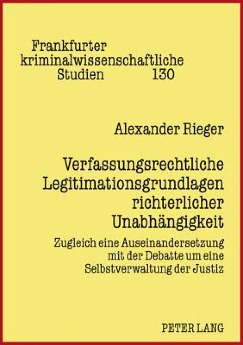 Verfassungsrechtliche Legitimationsgrundlagen richterlicher Unabhaengigkeit