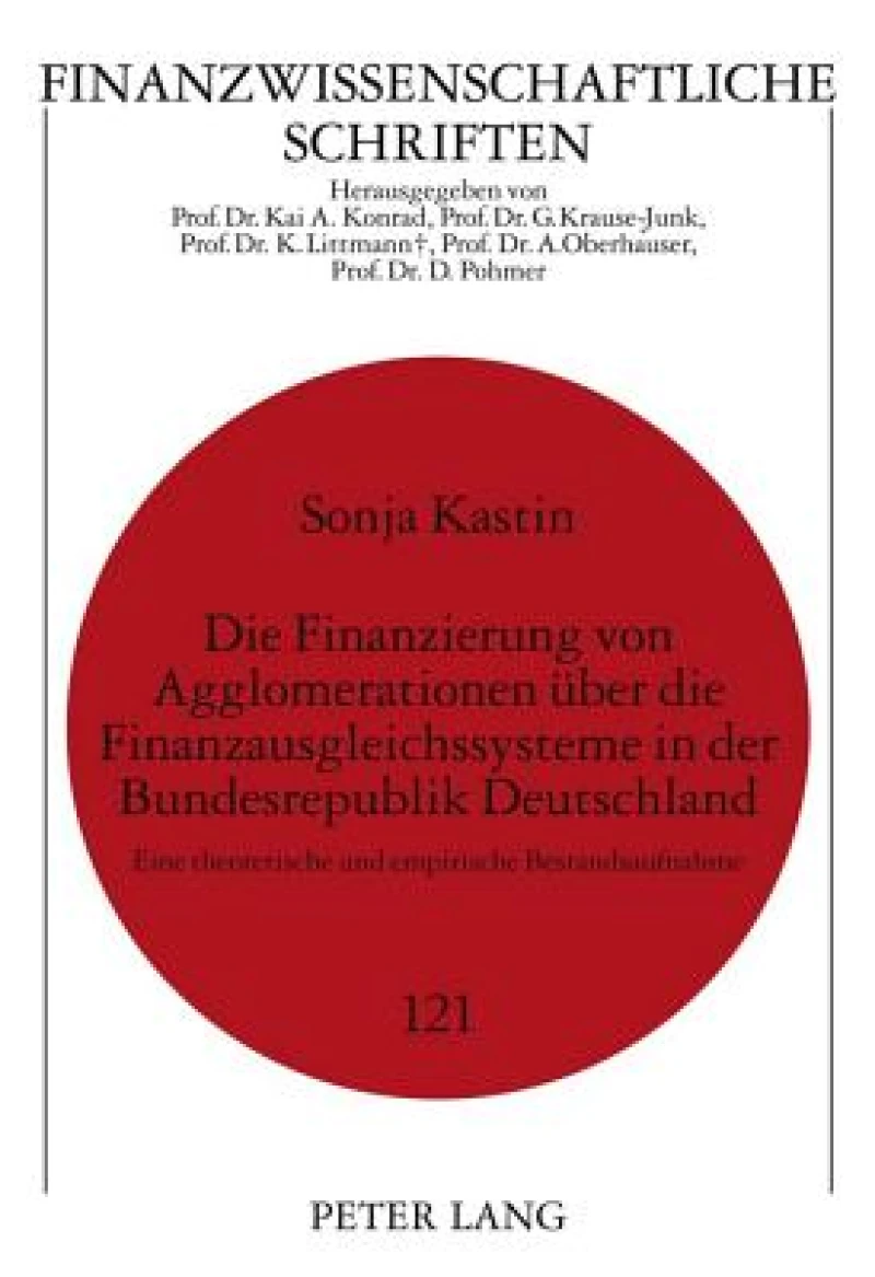 Die Finanzierung von Agglomerationen ueber die Finanzausgleichssysteme in der Bundesrepublik Deutschland
