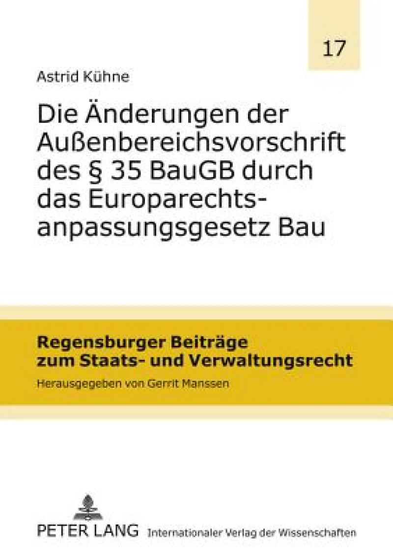 Die Aenderungen der Außenbereichsvorschrift des § 35 BauGB durch das Europarechtsanpassungsgesetz Bau