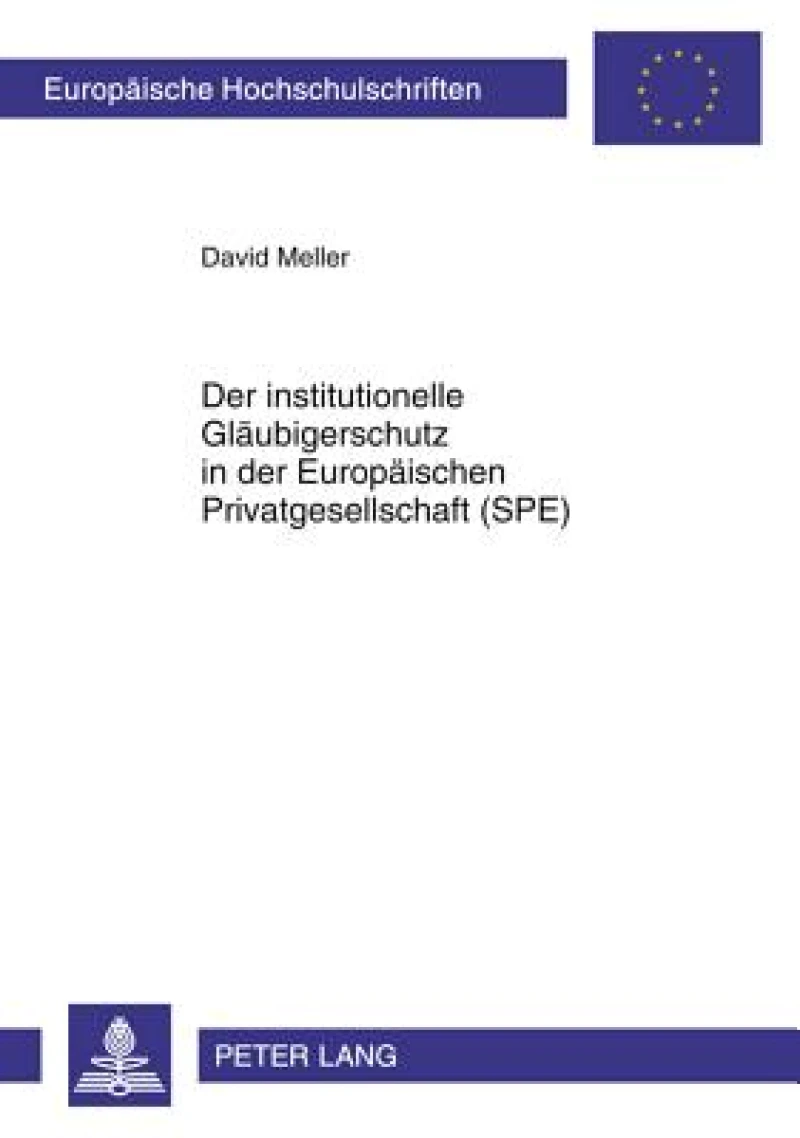 Der institutionelle Glaeubigerschutz in der Europaeischen Privatgesellschaft (SPE)