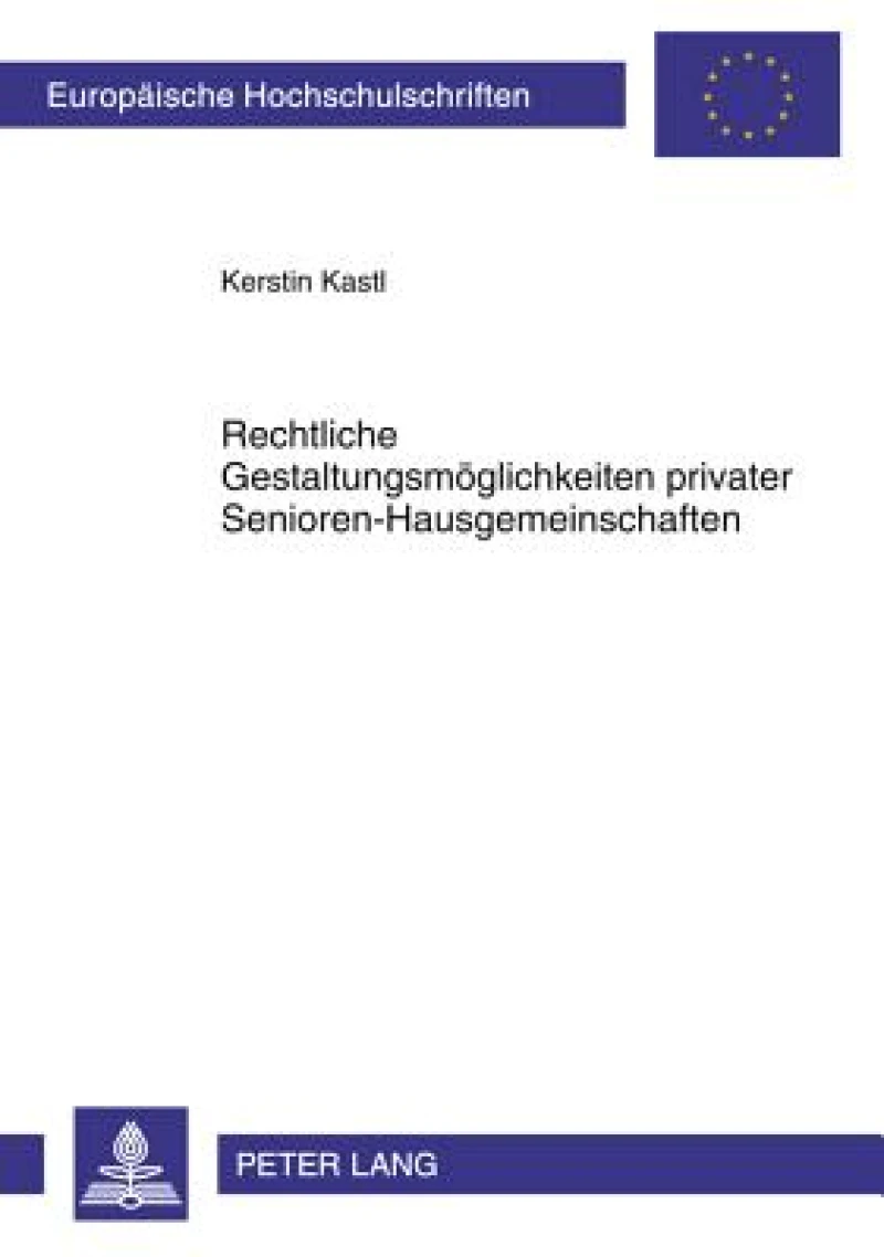 Rechtliche Gestaltungsmoeglichkeiten privater Senioren-Hausgemeinschaften