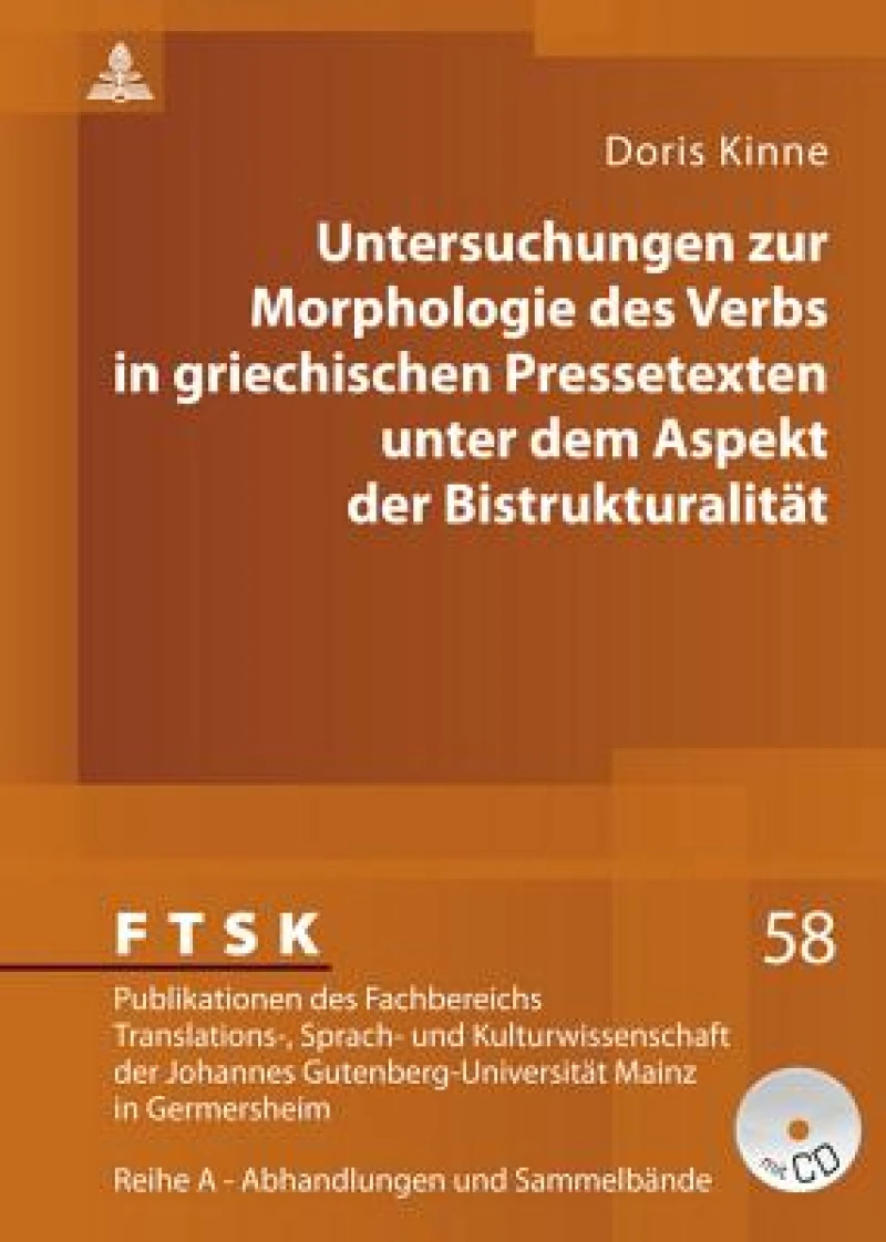 Untersuchungen zur Morphologie des Verbs in griechischen Pressetexten unter dem Aspekt der Bistrukturalitaet