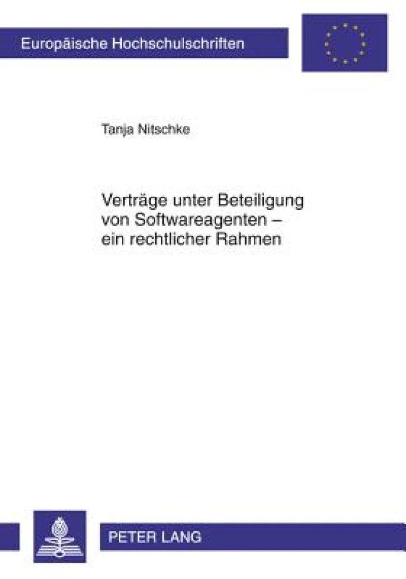 Vertraege unter Beteiligung von Softwareagenten – ein rechtlicher Rahmen