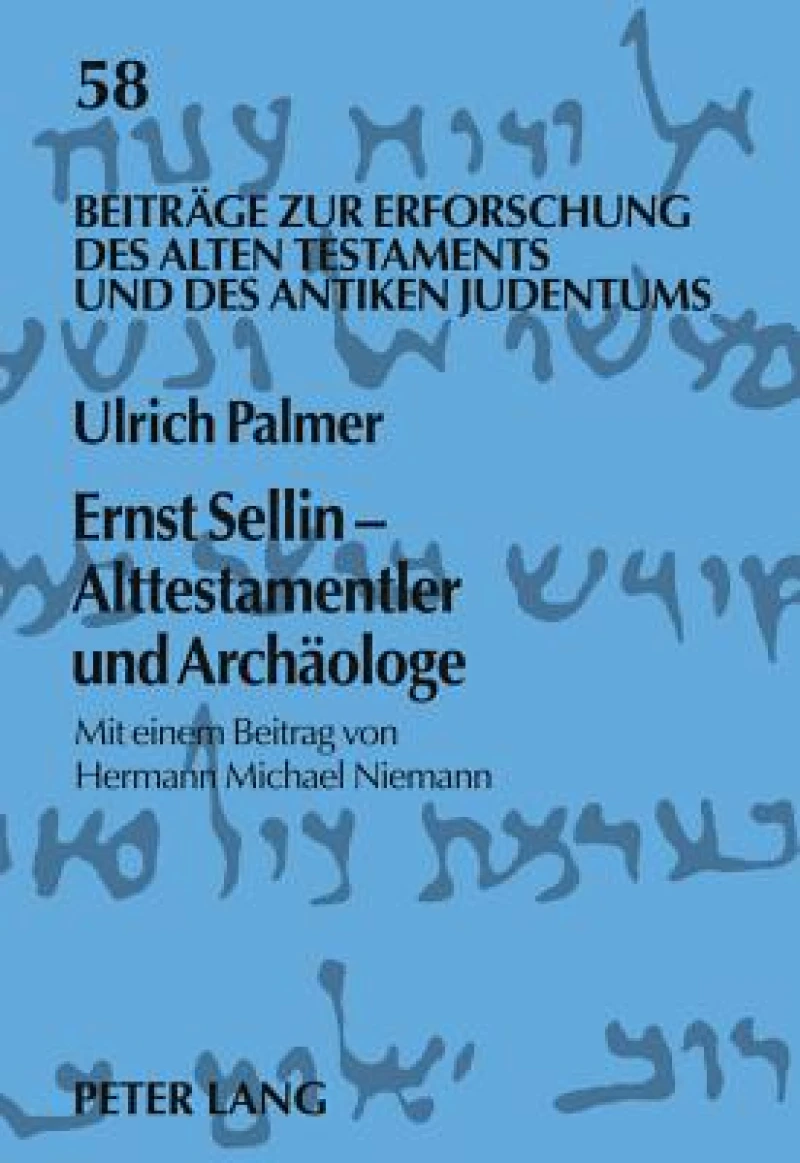 Ernst Sellin – Alttestamentler und Archaeologe