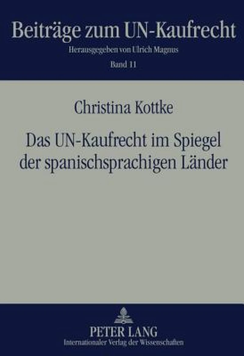 Das UN-Kaufrecht im Spiegel der spanischsprachigen Laender