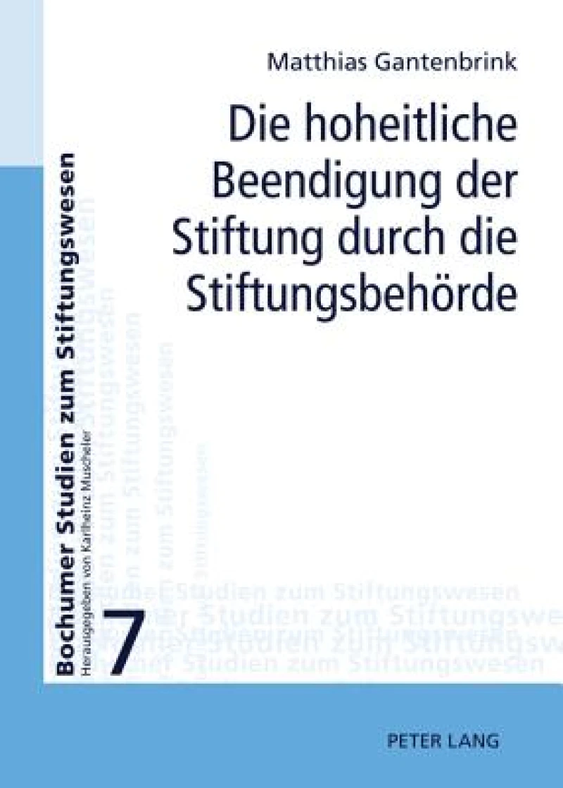 Die hoheitliche Beendigung der Stiftung durch die Stiftungsbehoerde