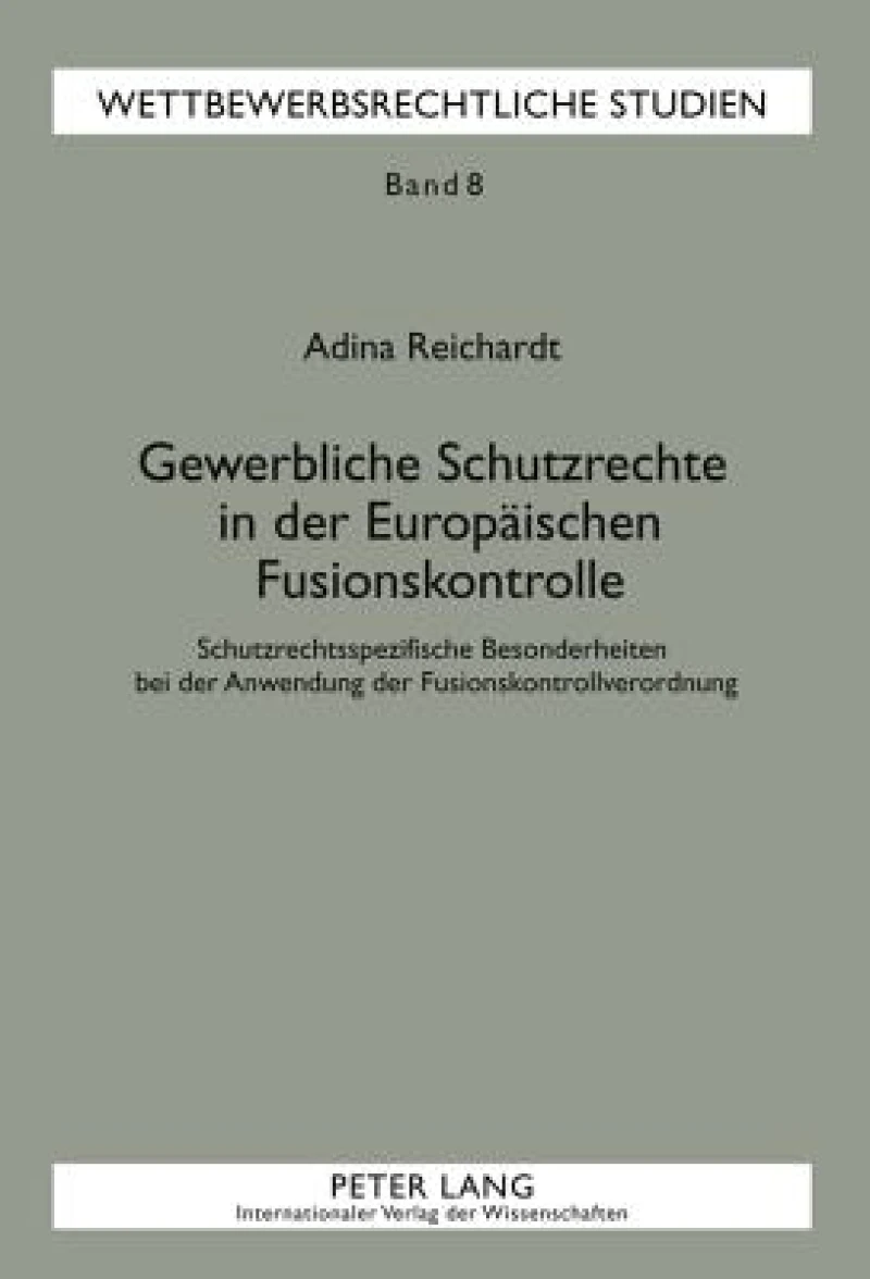 Gewerbliche Schutzrechte in der Europaeischen Fusionskontrolle