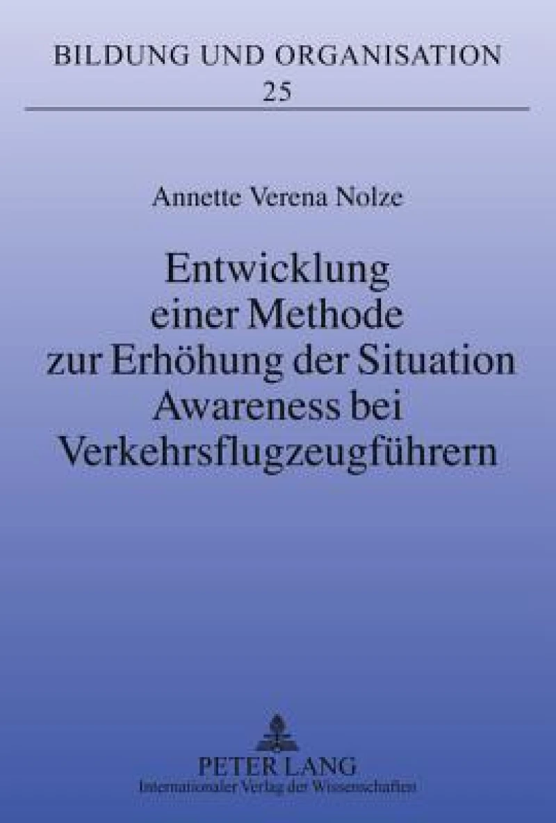 Entwicklung einer Methode zur Erhoehung der Situation Awareness bei Verkehrsflugzeugfuehrern