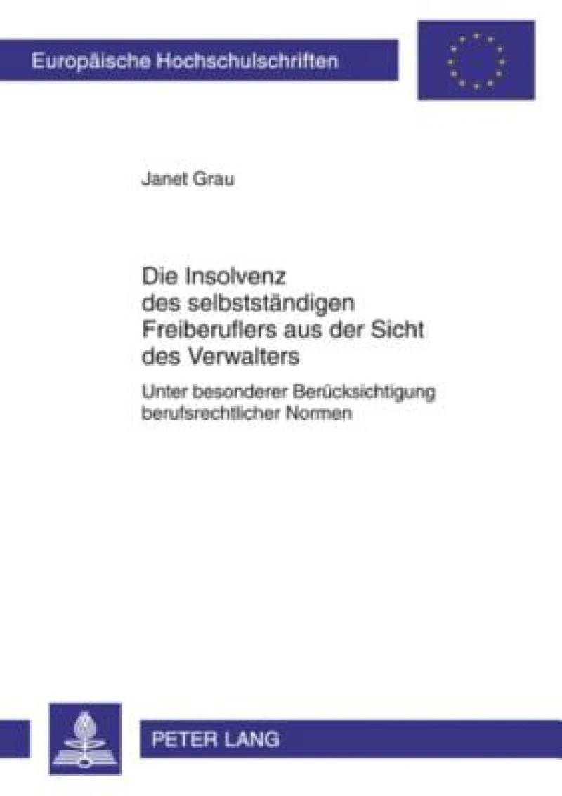 Die Insolvenz des selbststaendigen Freiberuflers aus der Sicht des Verwalters