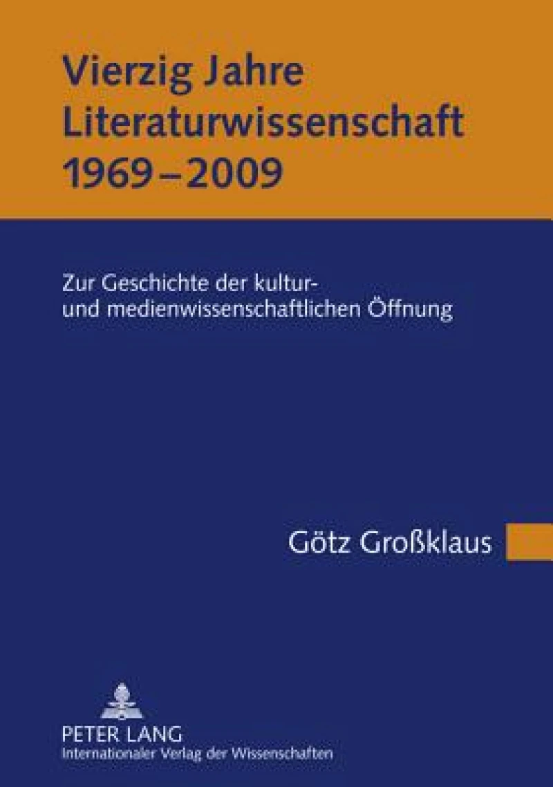 Vierzig Jahre Literaturwissenschaft (1969-2009)