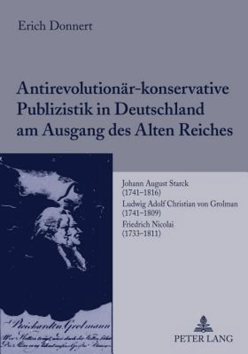 Antirevolutionaer-konservative Publizistik in Deutschland am Ausgang des Alten Reiches