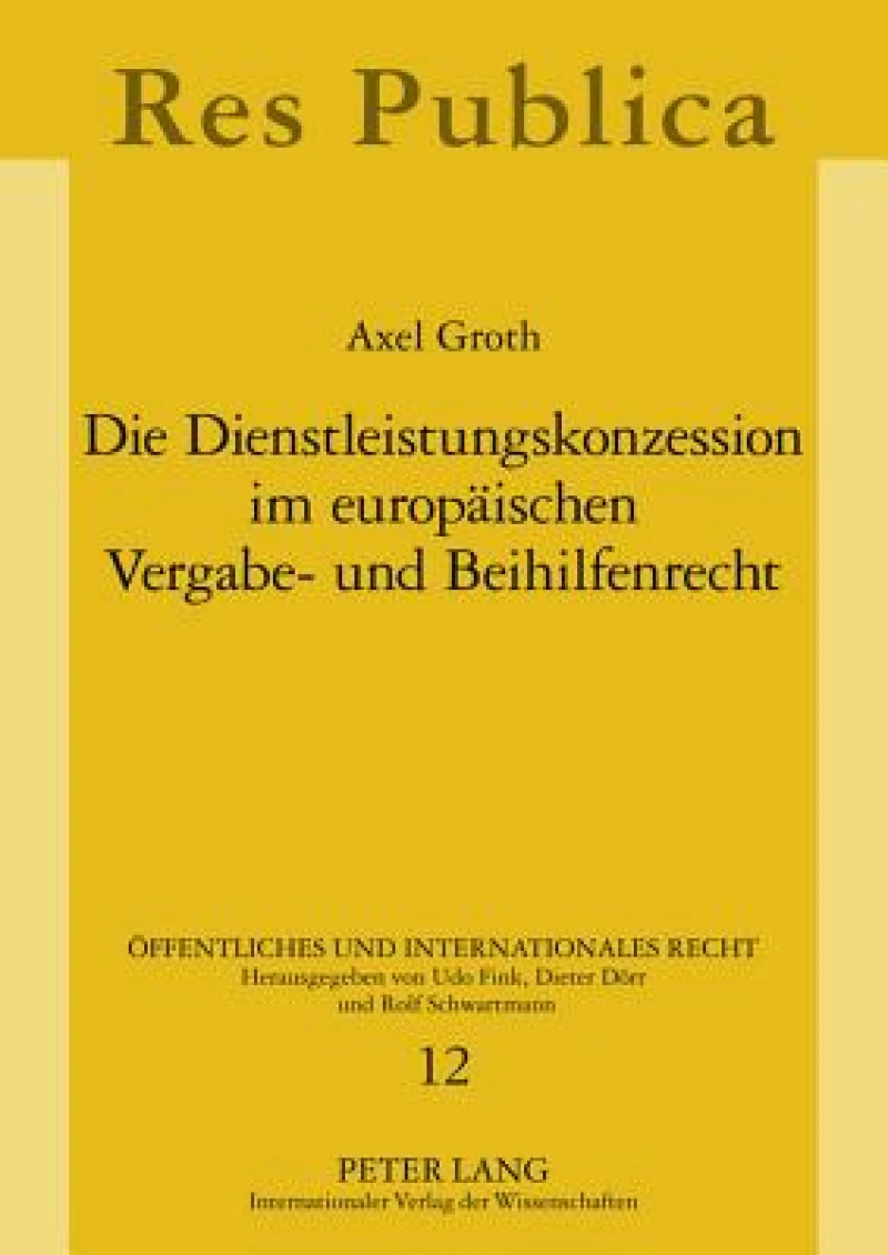 Die Dienstleistungskonzession im europaeischen Vergabe- und Beihilfenrecht