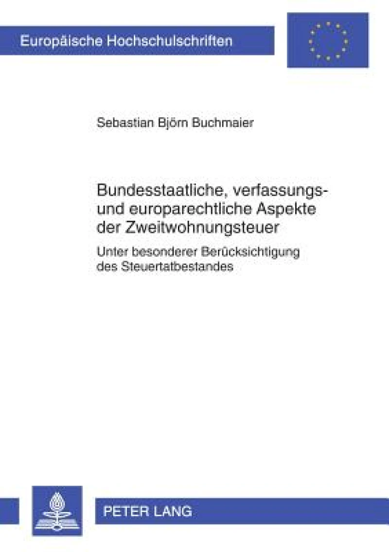 Bundesstaatliche, verfassungs- und europarechtliche Aspekte der Zweitwohnungsteuer