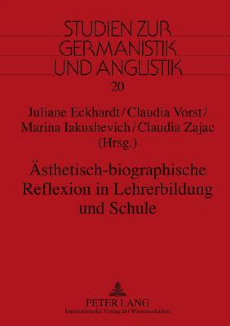Aesthetisch-biographische Reflexion in Lehrerbildung und Schule