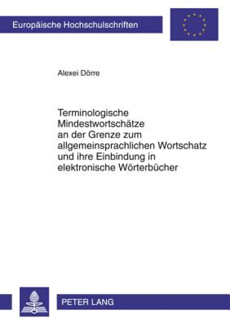 Terminologische Mindestwortschaetze an der Grenze zum allgemeinsprachlichen Wortschatz und ihre Einbindung in elektronische Woerterbuecher