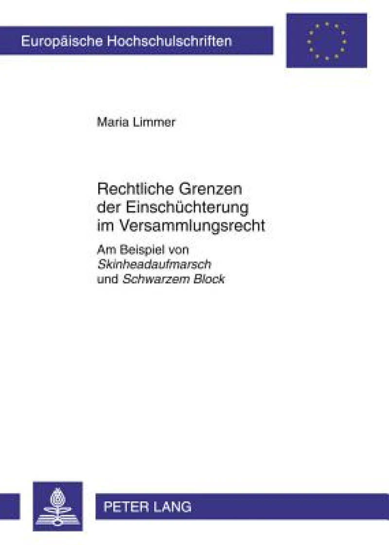 Rechtliche Grenzen der Einschuechterung im Versammlungsrecht