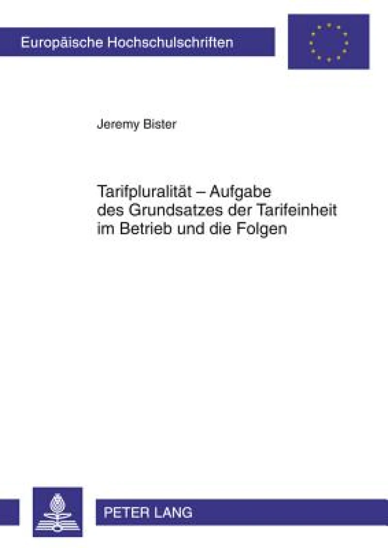 Tarifpluralitaet – Aufgabe des Grundsatzes der Tarifeinheit im Betrieb und die Folgen
