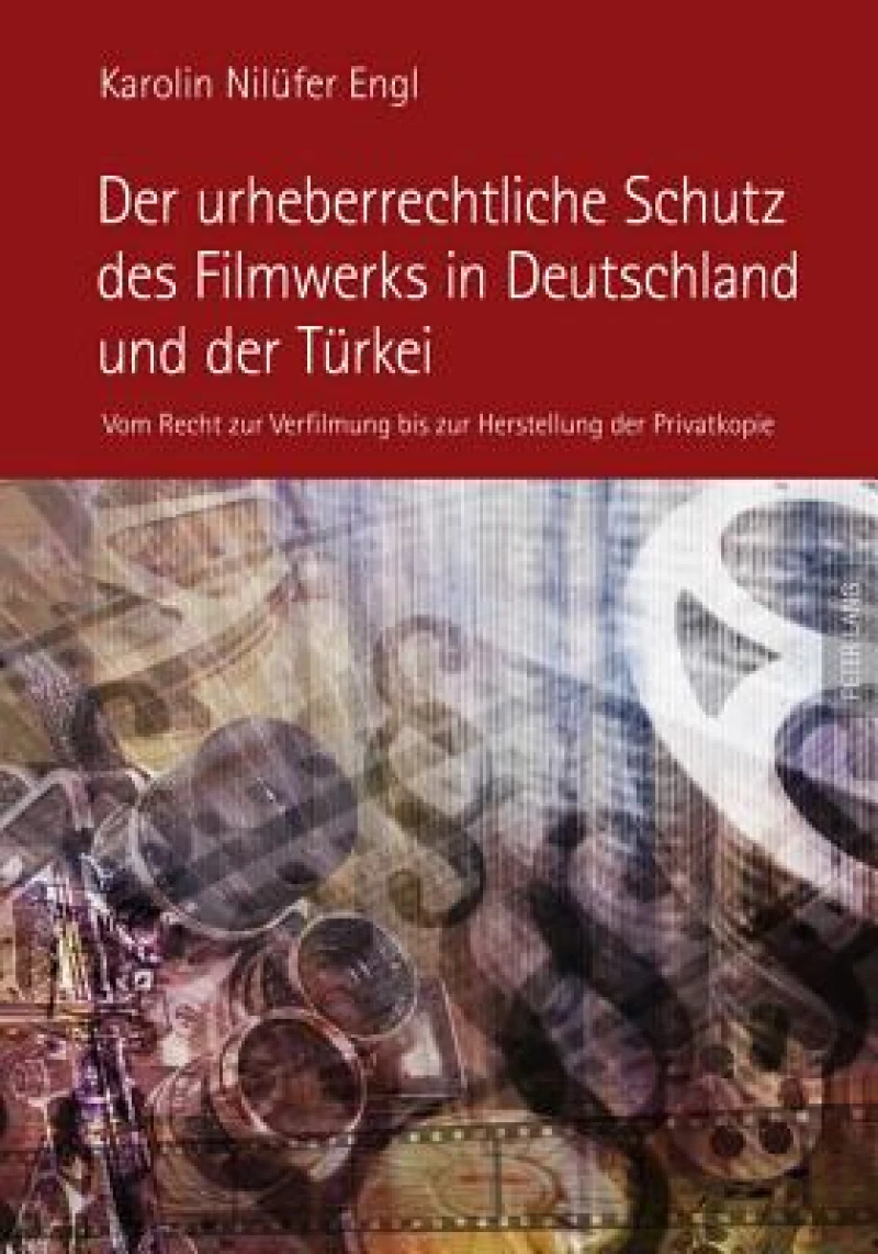 Der urheberrechtliche Schutz des Filmwerks in Deutschland und der Tuerkei