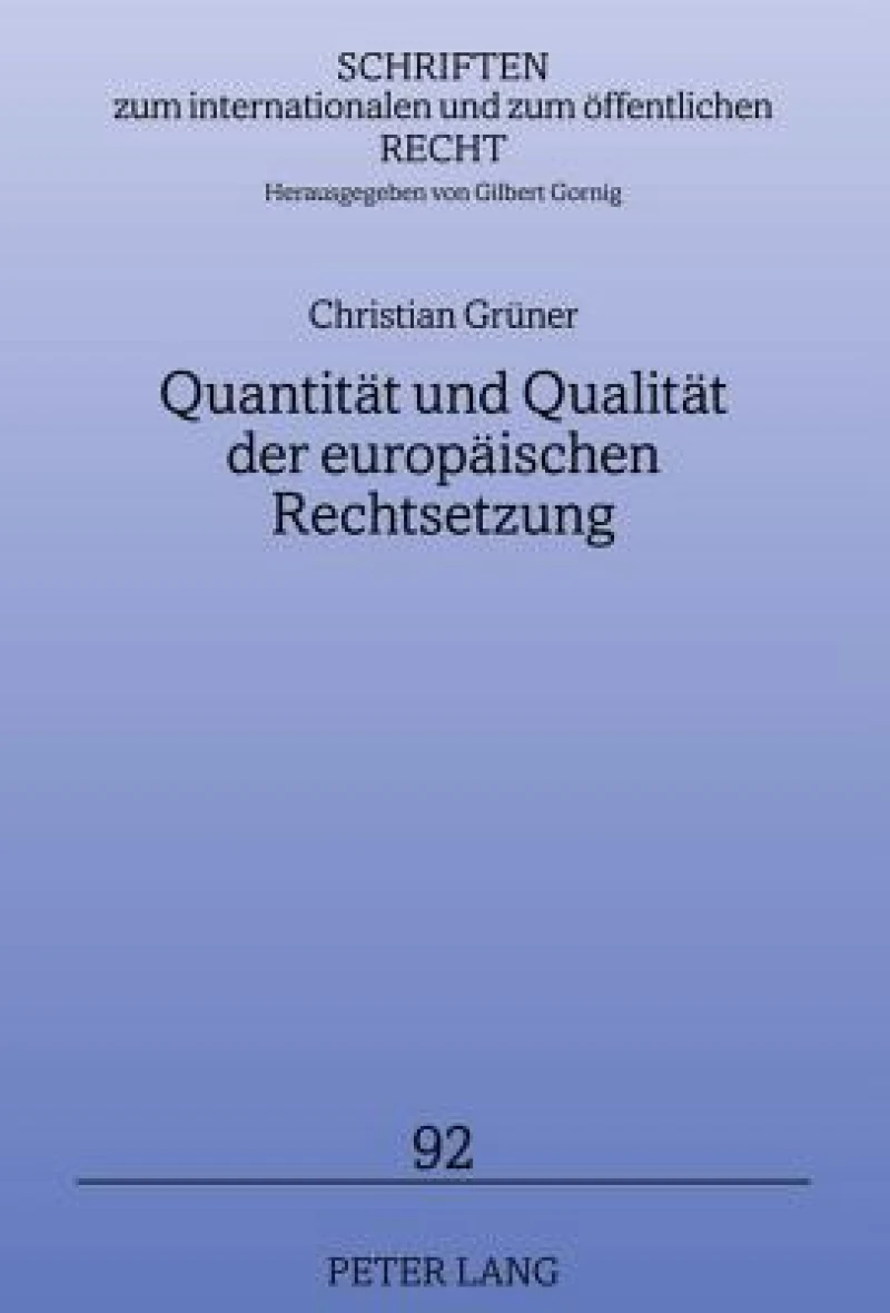 Quantitaet und Qualitaet der europaeischen Rechtsetzung